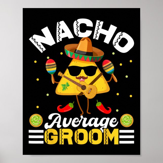 Funny Nacho Average Groom Cinco De Mayo Men Women Poster (Vorne)