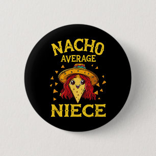 Funny Nacho Average Niece Button