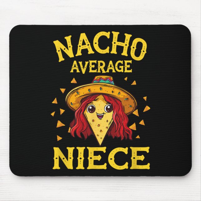 Funny Nacho Average Niece Mousepad (Vorne)