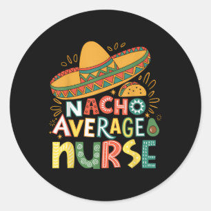 Funny Nacho Average Nurse Cinco De Mayo Fiesta Mex Runder Aufkleber