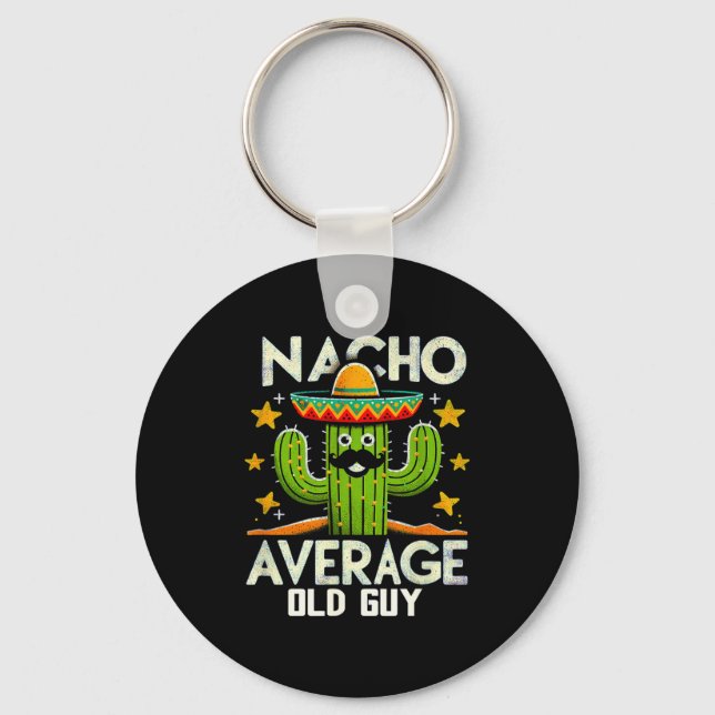 Funny Nacho Average Old Guy Cinco De Mayo Mexican  Schlüsselanhänger (Vorderseite)