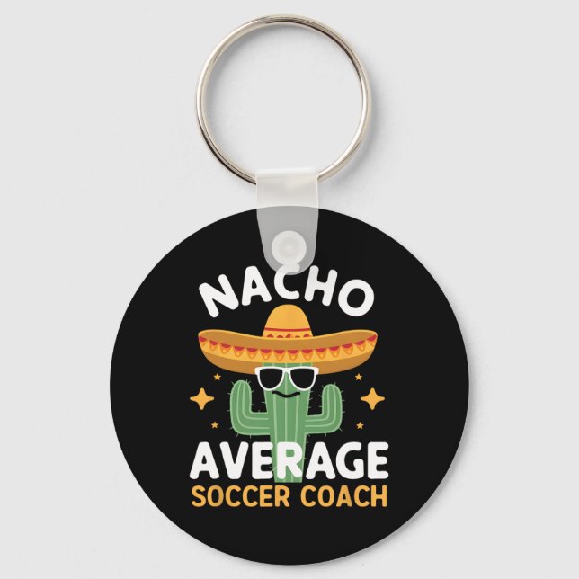 Funny Nacho Average Soccer Coach Cinco De Mayo Mex Schlüsselanhänger (Vorderseite)