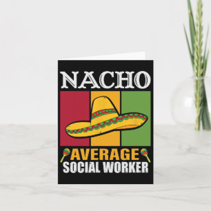 Funny Nacho Average Social Worker - Geschenke Karte
