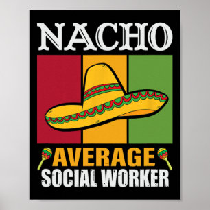 Funny Nacho Average Social Worker - Geschenke Poster