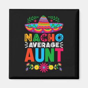 Funny Nacho Average Tante Sombrero Happy Cinco De  Magnet