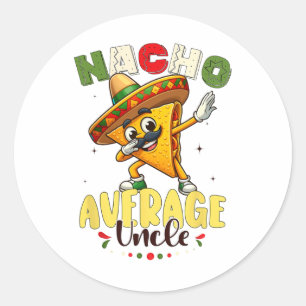 Funny Nacho Average Uncle Cinco De Mayo Mexican 1 Runder Aufkleber