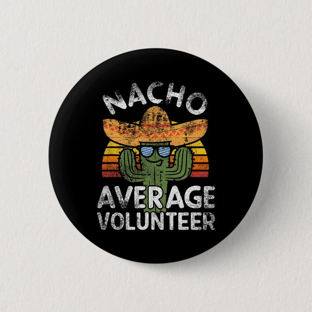 Funny Nacho Average Volunteer Cinco De Mayo Mexica Button (Vorderseite)