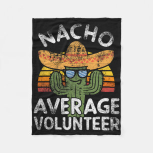 Funny Nacho Average Volunteer Cinco De Mayo Mexica Fleecedecke
