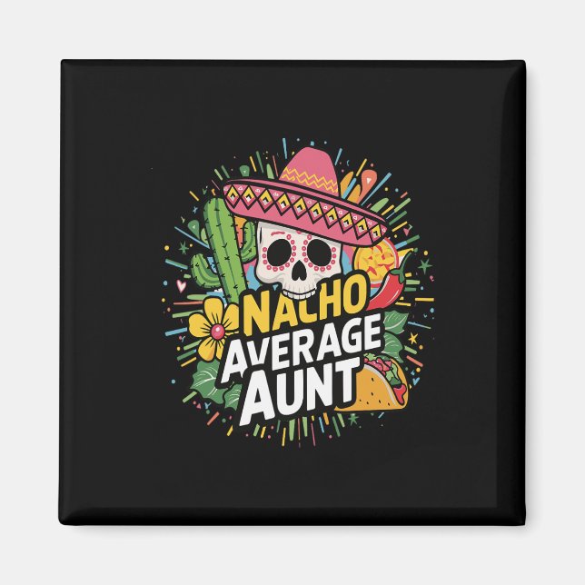 Funny Nacho Durchschnittliche Tante mit Sombrero C Magnet (Vorne)