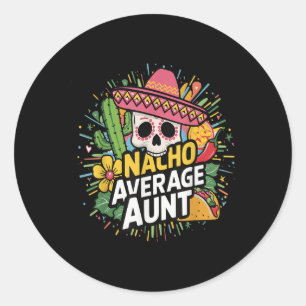 Funny Nacho Durchschnittliche Tante mit Sombrero C Runder Aufkleber