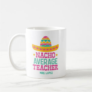 Funny Nacho Durchschnittslehrer Kaffeetasse