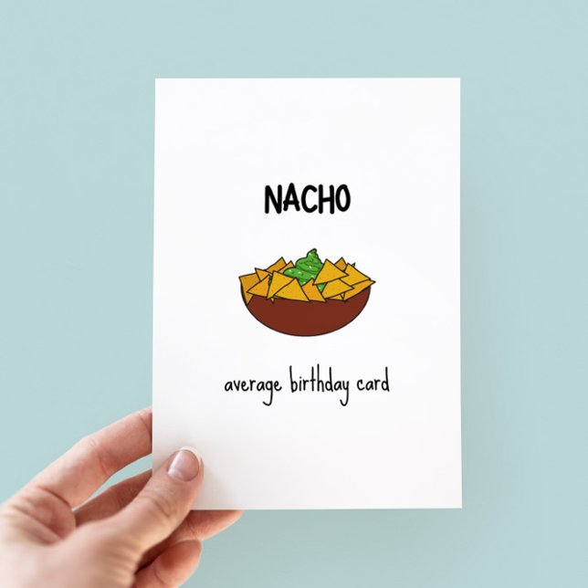 Funny Nacho Pun Birthday Card (Von Creator hochgeladen)