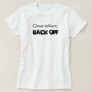 Funny Nah Talkers Back Off T - Shirt