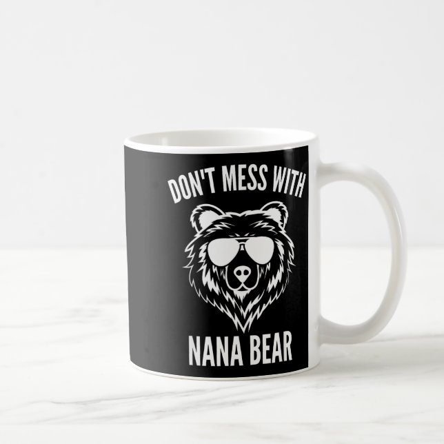 Funny Nana Bear Shirt Don't Mess With Nana Bear Gr Kaffeetasse (Rechts)