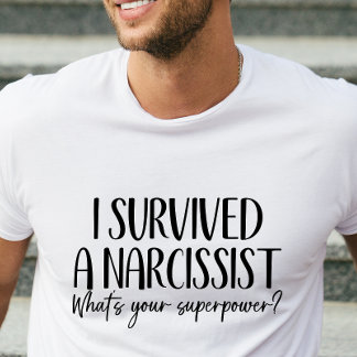 Funny Narcissist Survivor T - Shirt für ihn