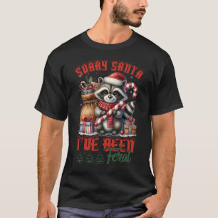 Funny Naughty Raccoon Weihnachten war ich Feral T-Shirt