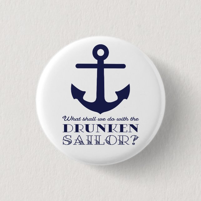 Funny Naval Drunken Sailor Sea Shanty Nauty Button (Vorderseite)