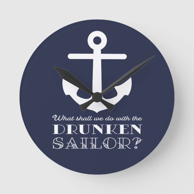 Funny Naval Drunksailor Sea Shanty Nautical Runde Wanduhr (Vorderseite)