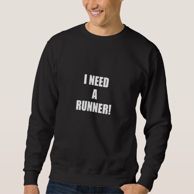 Funny Need a Runner Koch Koch Kulinarische Schule Sweatshirt (Vorderseite)