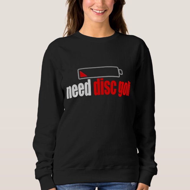 Funny Need Disk Golf Ultimate Player Golfdesign Sweatshirt (Vorderseite)
