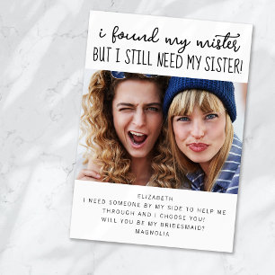 Funny Need Sister Foto Bridesmaid Vorschlag Card Einladung