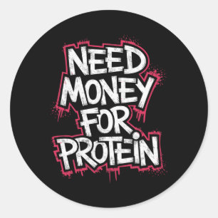 Funny Neey Geld für Protein Workout Joke Gym Weig Runder Aufkleber