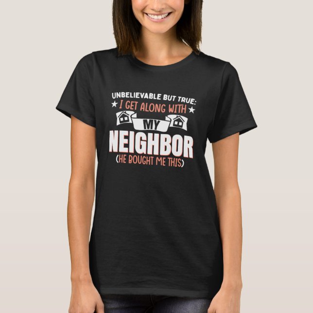 Funny Neighbhood Joke Neighbor T-Shirt (Vorderseite)
