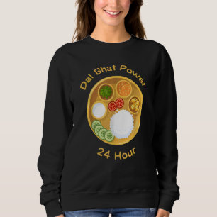 Funny Nepali Sprichwort Dal Bhat Power 24 Stunden Sweatshirt