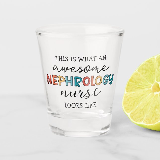 Funny Nephrology Nurse Phantastische Wertschätzung Schnapsglas (Vorderseite)