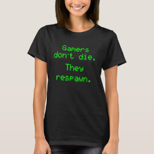 Funny Nerdy Gamer Die nicht, dass sie Video Ga wie T-Shirt