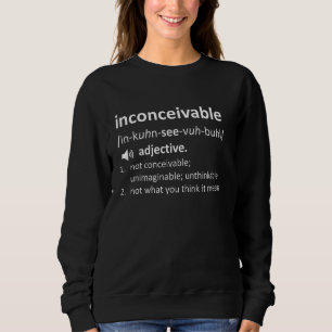 Funny Nerdy Unvorstellbar nicht, was Sie denken, e Sweatshirt