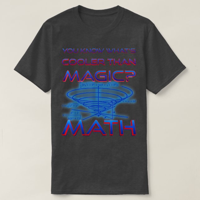 Funny Nerdy You Know What's Cooler than Magic Math T-Shirt (Design vorne)