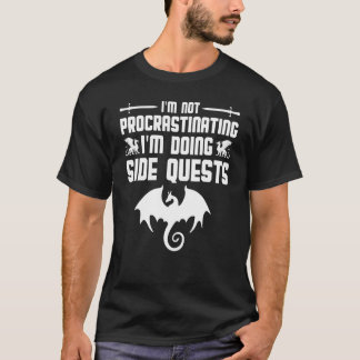 Funny Nerdy zögert nicht, Nebenquests aufzuschiebe T-Shirt