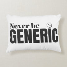 Funny "Never Be Generic" Pille