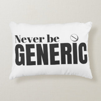 Funny "Never Be Generic" Pille Dekokissen