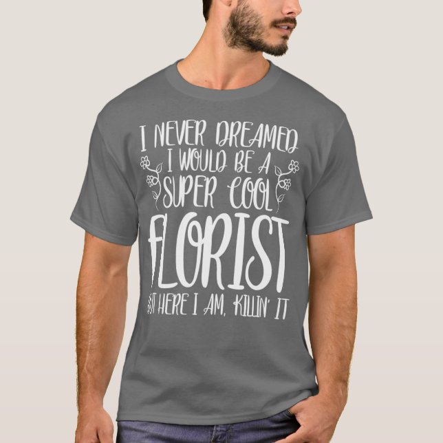 Funny Never Florist T-Shirt (Vorderseite)
