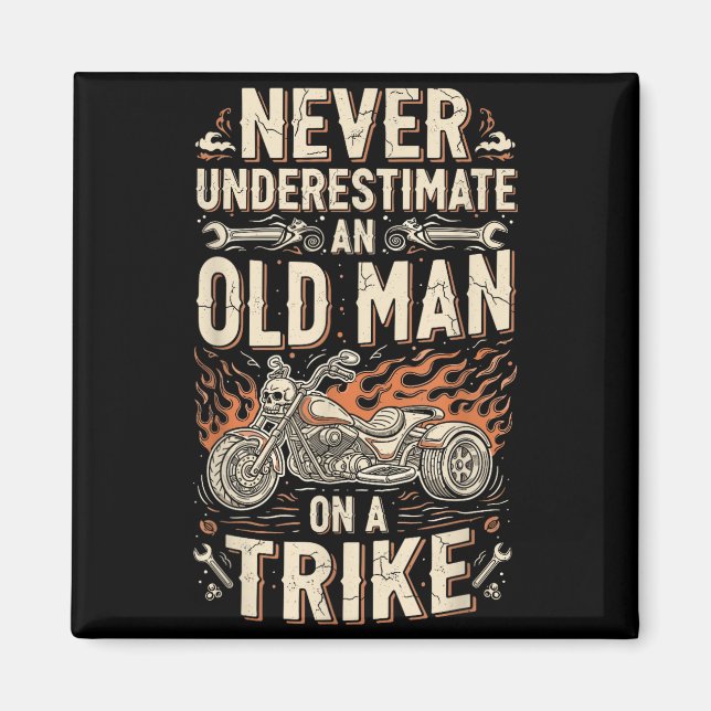 Funny Never Underestimate An Old Man On A Trike Gr Magnet (Vorne)