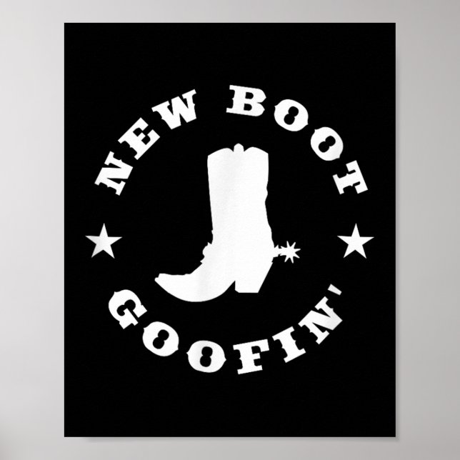 Funny New Boot Goofin Cowboy Boot Meme Quote  Poster (Vorne)