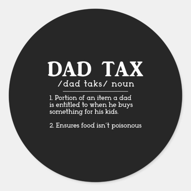 Funny New Dad Birthday For Fathers Day Dad Tax Def Runder Aufkleber (Vorderseite)