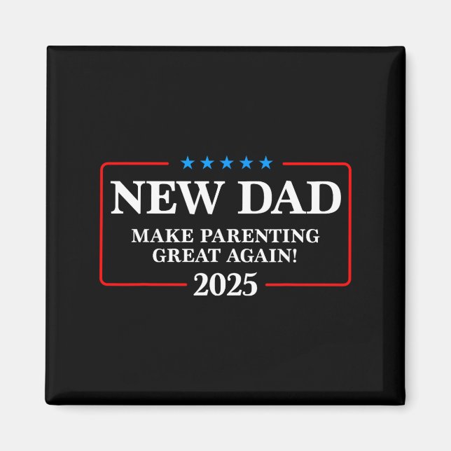 Funny New Dad Est 2025 Make Parenting Great Again  Magnet (Vorne)