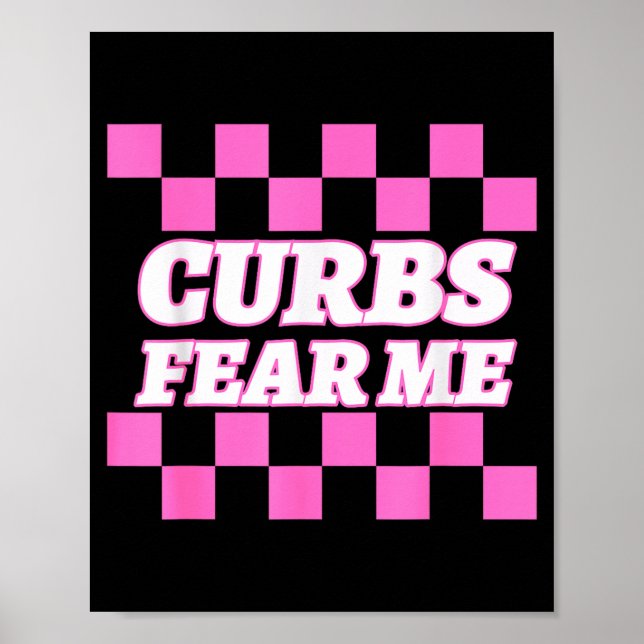 Funny New Driver Curbs Fear Me Bad Drivers  Poster (Vorne)
