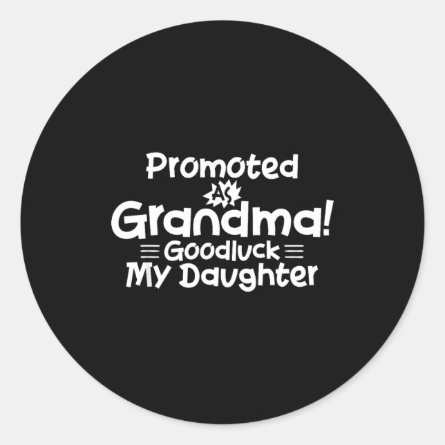 Funny New Grandma Promotion Quote Grandmother Humo Runder Aufkleber (Vorderseite)