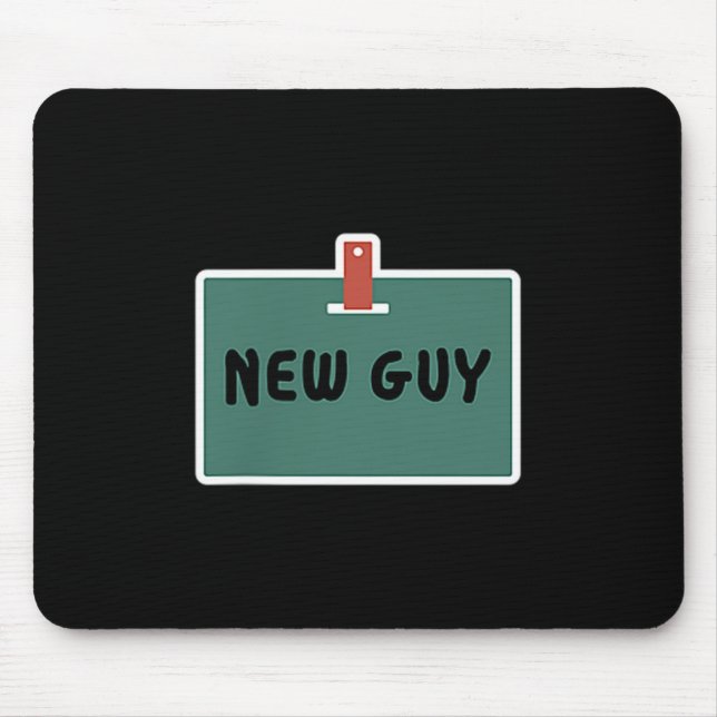 Funny New Guy Name Badge Tee For New Employees  Mousepad (Vorne)
