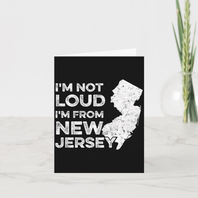 Funny New Jersey , I'm Not Loud I'm From New Jerse Karte (Vorderseite)