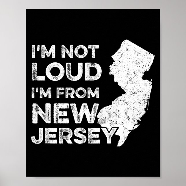 Funny New Jersey , I'm Not Loud I'm From New Jerse Poster (Vorne)