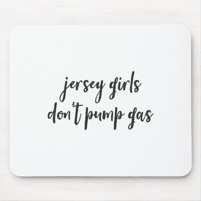 Funny New Jersey Women, Jersey Girls Don't Pump Ga Mousepad (Vorne)