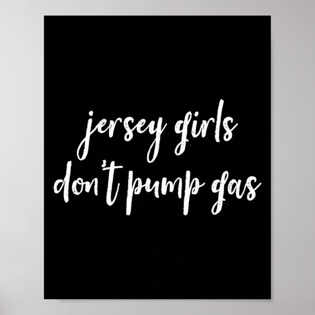 Funny New Jersey Women, Jersey Girls Don't Pump Ga Poster (Vorne)