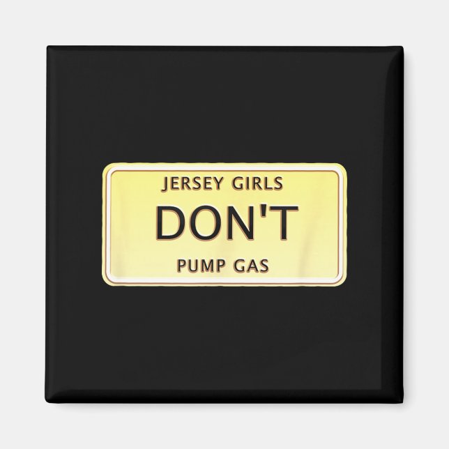 Funny New Jersey Women Jersey Girls Don't Pump Gas Magnet (Vorne)
