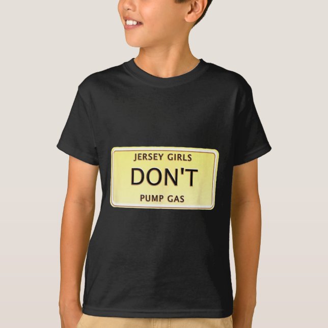 Funny New Jersey Women Jersey Girls Don't Pump Gas T-Shirt (Vorderseite)