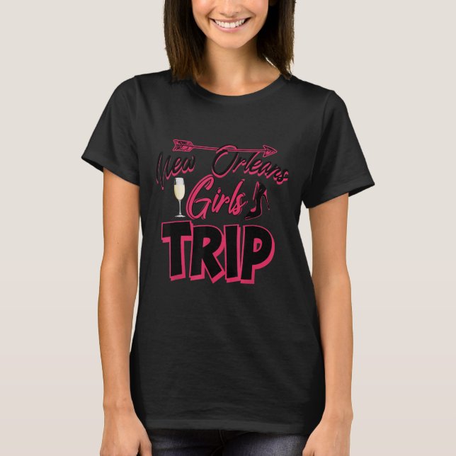 Funny New Orleans Girls Trip Gift For Women Cool T T-Shirt (Vorderseite)